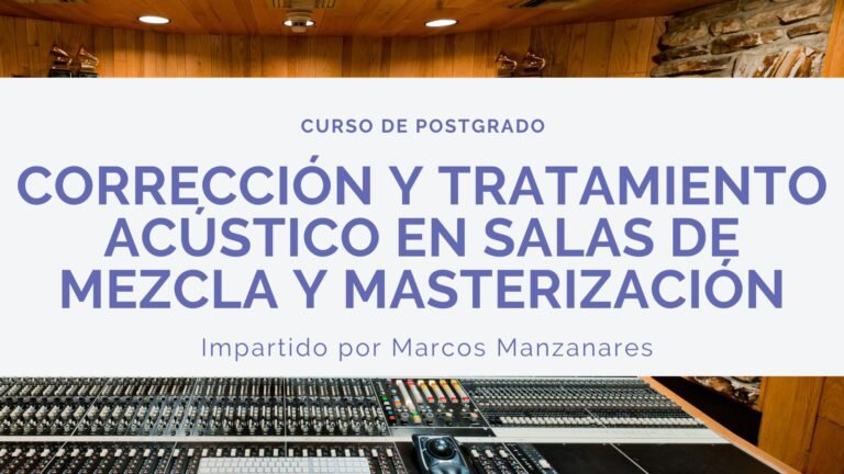 Curso Corrección y Tratamiento Acústico en Salas de Mezcla y Masterización (Telepresencial Personalizadal)