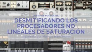 Desmitificando los procesadores no lineales de saturación analógica (On Line)